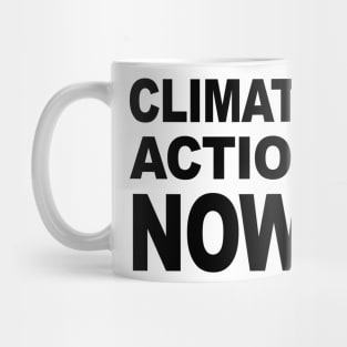 CLIMATE ACTION NOW! Mug